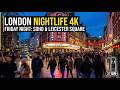 Friday Night in London: Leicester Square to Soho Walk [4K]