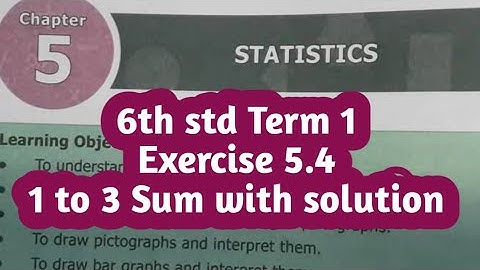 6th std Maths|Term 1|Chapter 5|Statistics|Exercise 5.4|1 to 3 sum with Solutionl|solve problem|