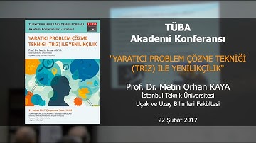 “Yaratıcı Problem Çözme Tekniği İle Yenilikçilik” - Prof. Dr. Metin Orhan Kaya - 22 Şubat 2017