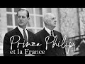Prince Philip et la France - une histoire française du mari de la reine