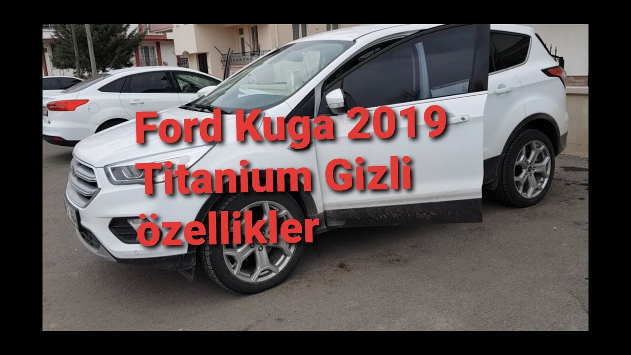 Ford Kuga 2019 Titanium Gizli özellikler YouTube