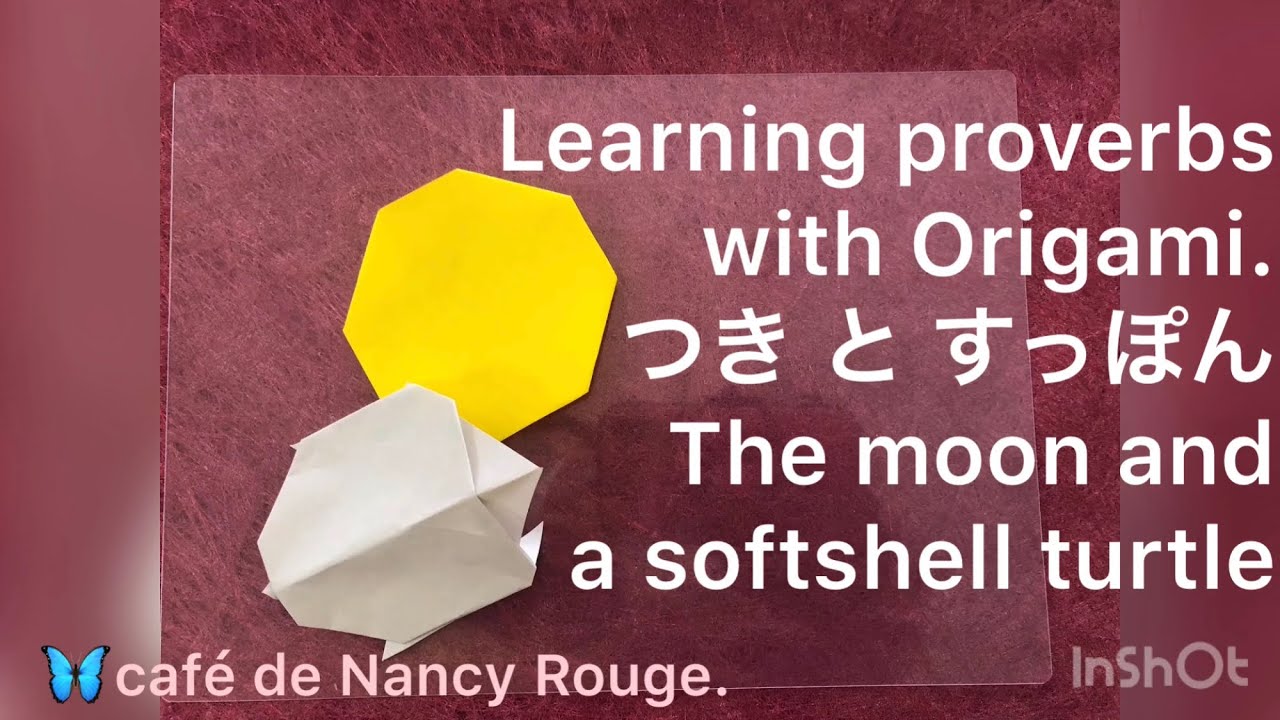 【Learning proverbs with Origami.】月とスッポン。The moon and a turtle. - YouTube