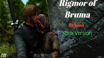 Rigmor of Bruma | Skyrim Mod Xbox Part: 1