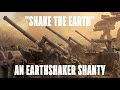 Shake The Earth: An Earthshaker Shanty