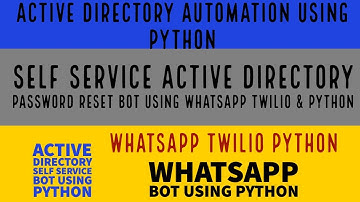 Automate Active Directory|Active Directory Self Service Bot Using Twilio Whatsapp & Python|Part:14