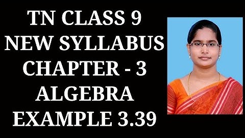 9th Maths Ch-3 Algebra | Example-3.39 | Samacheer One plus One channel