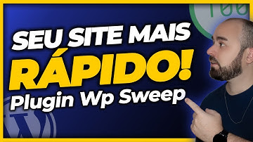 USE ESSE PLUGIN PARA MELHORAR A VELOCIDADE DO SEU SITE WORDPRESS - WP SWEEP