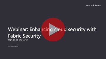 Webinar: Enhancing cloud security with Fabric Security  20250610