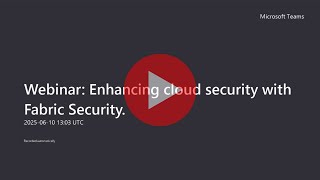 Webinar: Enhancing cloud security with Fabric Security  20250610