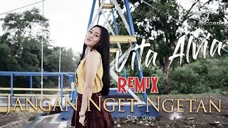 Vita Alvia - Jangan Nget Ngetan