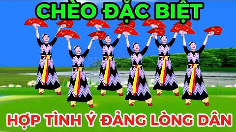 01 / CHÈO QUẠT ĐẶC BIỆT / HỢP TÌNH Ý ĐẢNG LÒNG DÂN / @Thanh Nguyen_yêu chèo