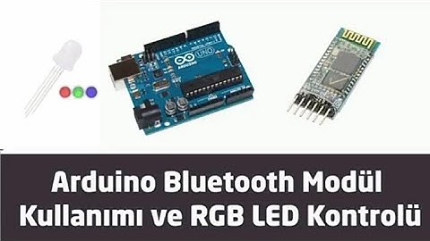 Bluetooth modüllü ile RGB LED kontrolü (ARDUİNO 2020)