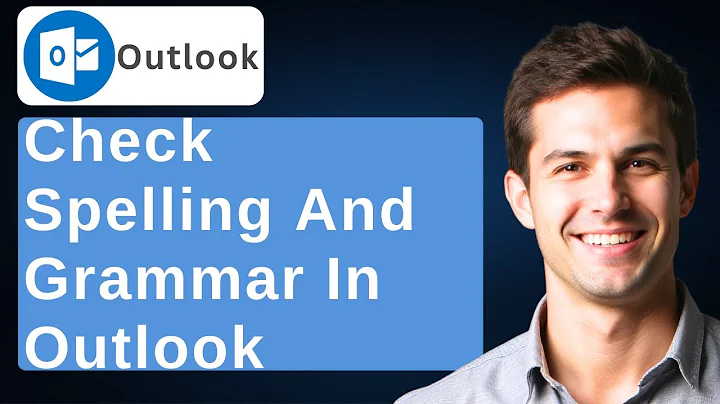 How To Check Spelling And Grammar In Microsoft Outlook Email [Tutorial] [2025 Guide]