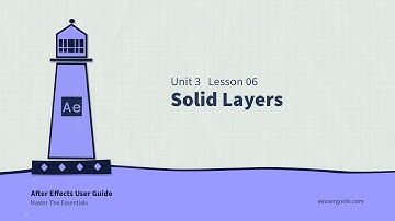 U3L6 How To Use Solid Layers in After Effects