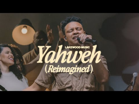 Yahweh (Reimagined) | Lakewood Music