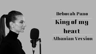 Video thumbnail of "King Of My Heart - Deborah Pano (Albanian Version)"