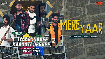 Mere Yaar - N-Gritz Feat. Sarang Sikander | Yaar Jigree Kasooti Degree S2 | Latest Punjabi Song 2020