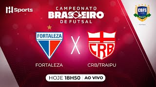 CAMPEONATO BRASILEIRO DE FUTSAL 2024: FORTALEZA E.C X CRB/TRAIPU - AO VIVO E COM IMAGENS