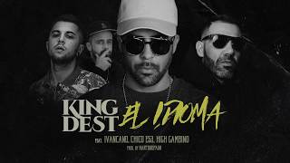 El Idioma King Dest, Ivancano, Chicoes3, High Gambino (Video Lyric)