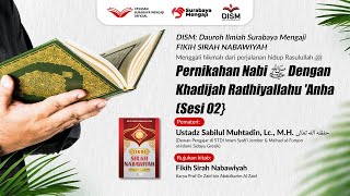Kitab Fikih Siroh (8) : Pernikahan Nabi ﷺ Dengan Khadijah (Sesi 2) Ustadz Sabilul Muhtadin, Lc MH