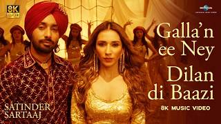 Gallan Ee Ney 8K Music Video Dilan Di Baazi Satinder Sartaaj, Heli Daruwala Jatinder Shah