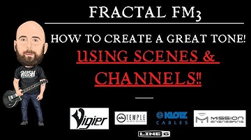 Fractal FM3 | Create A Great Tone... USING SCENES & CHANNELS!