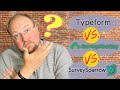 What is the Best Online Survey Tool?  Typeform VS. SurveyMonkey VS. SurveySparrow