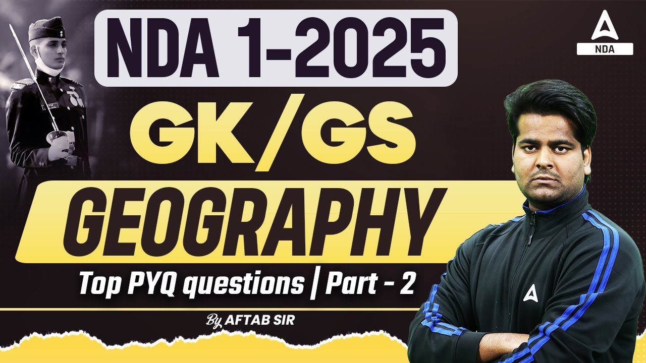 NDA 1 2025 | GK GS Geography: Top PYQ questions For NDA 2025 | NDA 2025 ...
