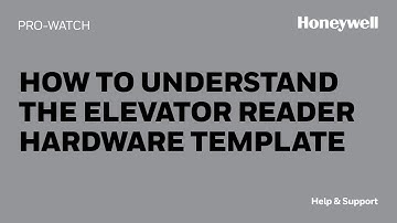 How to Understand the Elevator Reader Hardware Template in Pro-Watch - Honeywell Support