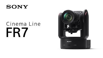 Tutorial | Cinema Line FR7 | Sony | α | E Products