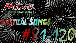 Mutants Genetic Gladiators (Stage of Mystical & Songs Event) Levels 81-120