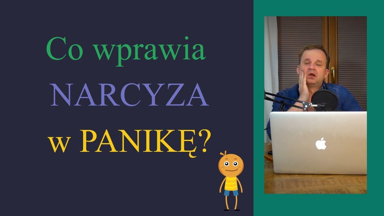 Co wprawia Narcyza w PANIKĘ?