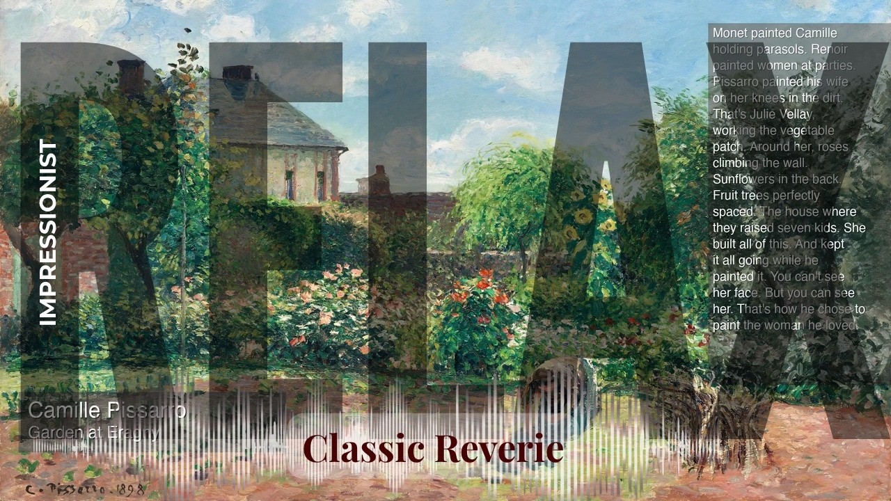 Relax - Classic Reverie with Impressionist | Pissarro · Garden at Eragny & others