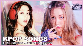 kpop songs that kinda remind me of other songs