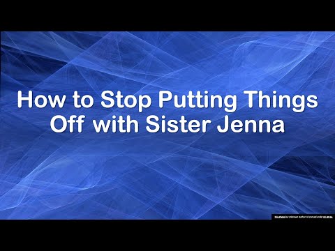 How to Stop Putting Things Off with Sister Jenna