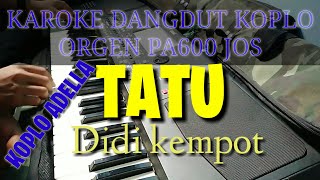 TATU Didi kempot KAROKE Dangdut koplo pa600