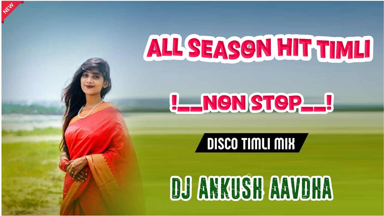 ALL SEASONS HIT TIMLI NON STOP DISCO TIMLI MIX DJ ANKUSH IN THE MIX DJ KIRAN AAVDHA 