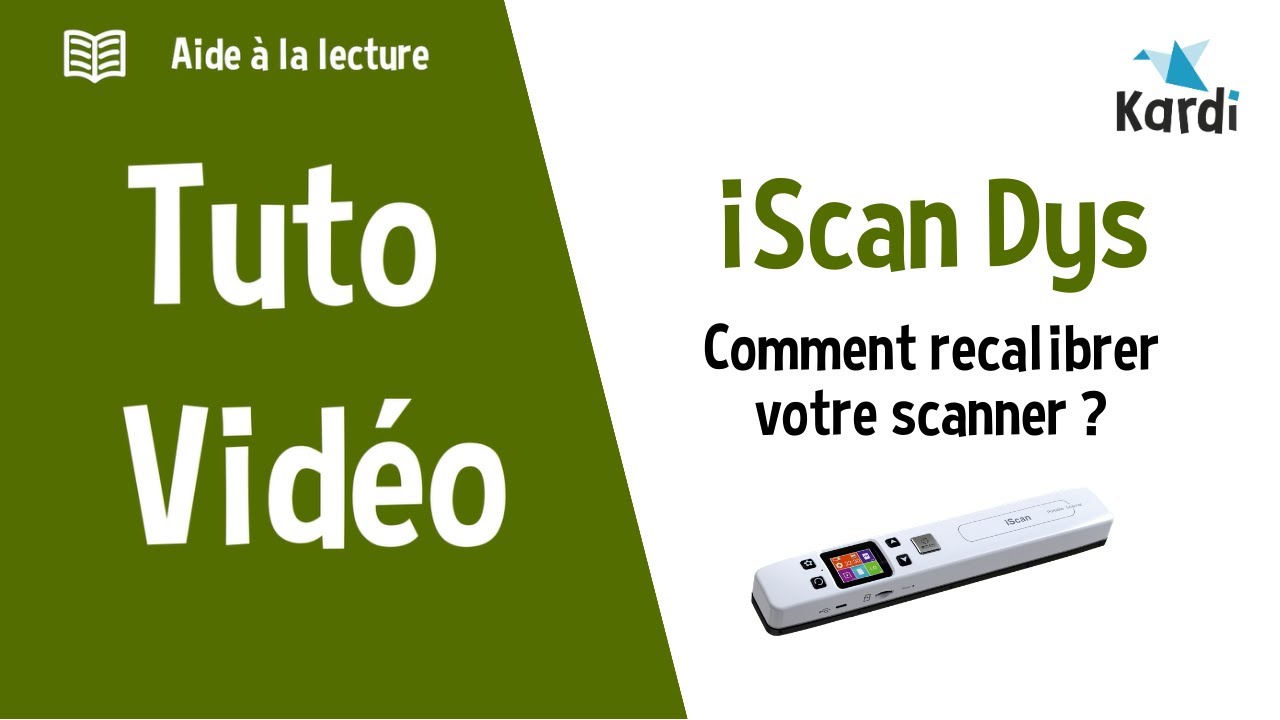 Tuto iScan Dys : Comment recalibrer votre scanner ? 