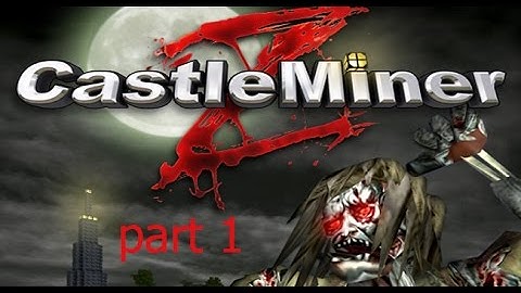 Castle Miner Z part 1 making my starting home