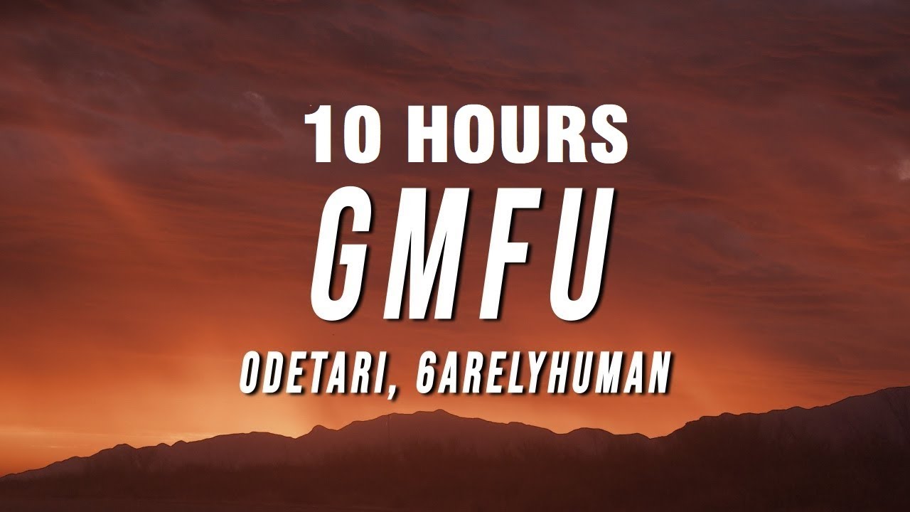Odetari gmfu перевод. GMFU odetari. GMFU (feat. Odetari & 6arelyhuman). GMFU 6arelyhuman. GMFU 1 hour.