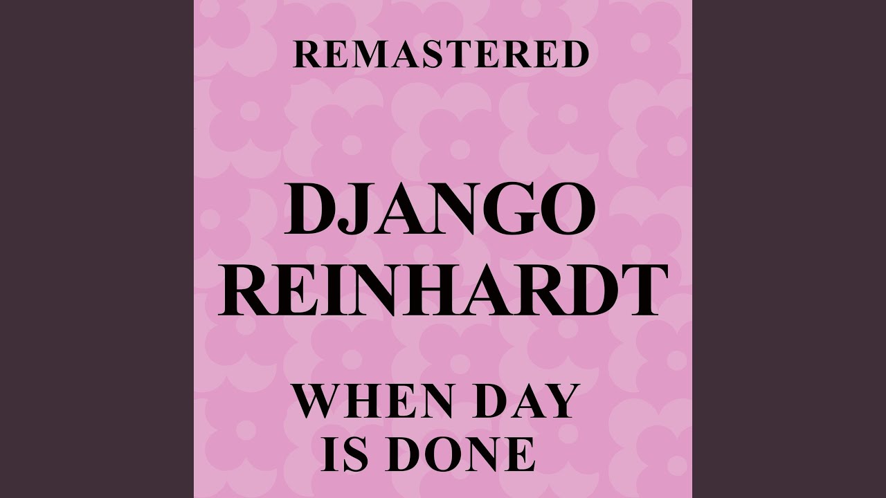 When day is done remastered youtube
