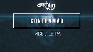 Contramão - Opposite Way [Video Letra]