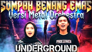 Merinding SUMPAH BENANG EMAS Elvy Sukaesih METAL ROCK ORCHESTRA Campur UNDERGROUND Jadi Keren Banget