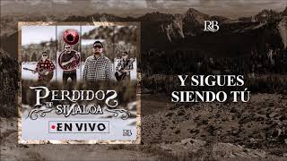 Perdidos de Sinaloa - Y Sigues Siendo Tú [Audio]