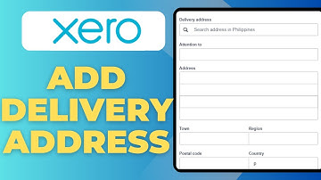 How To Add A Delivery Address On A Xero Invoice (Full 2025 Guide)