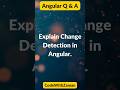 What is Angular Change Detection Explained: A Beginner’s Guide 🚀