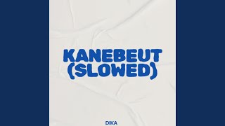 KANEBEUT (Slowed)
