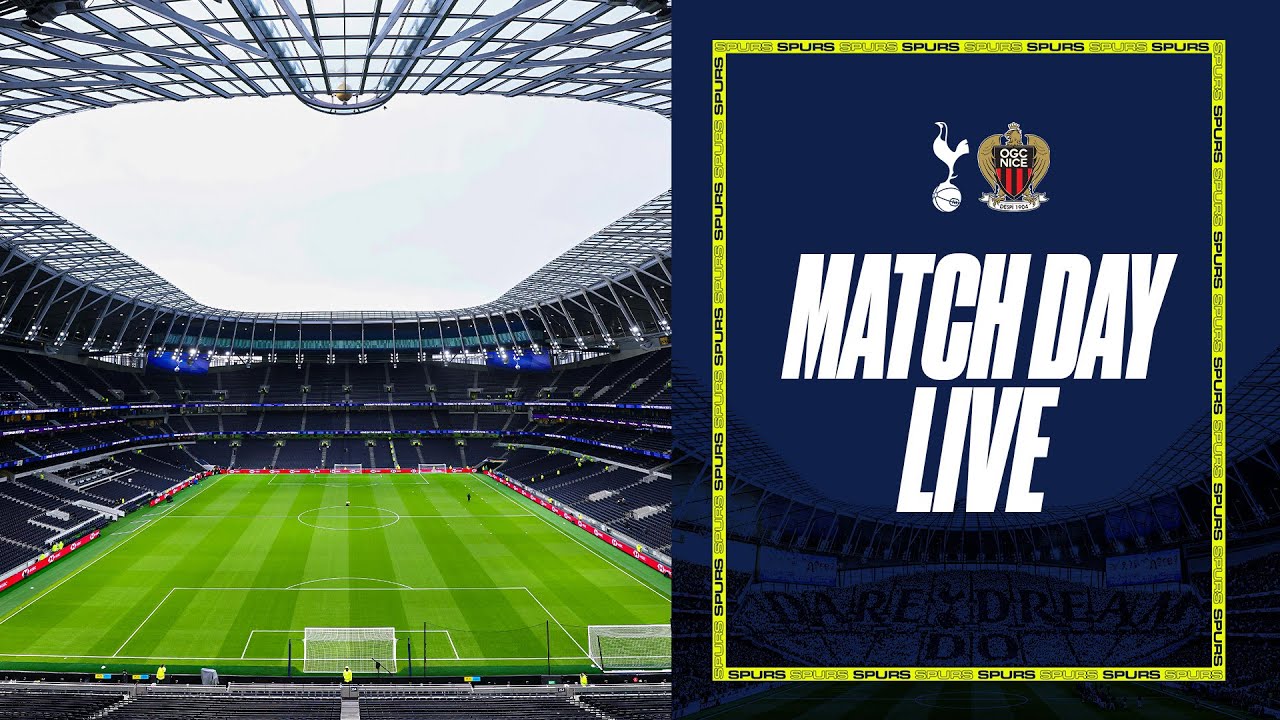 MATCH DAY LIVE Spurs vs OGC Nice