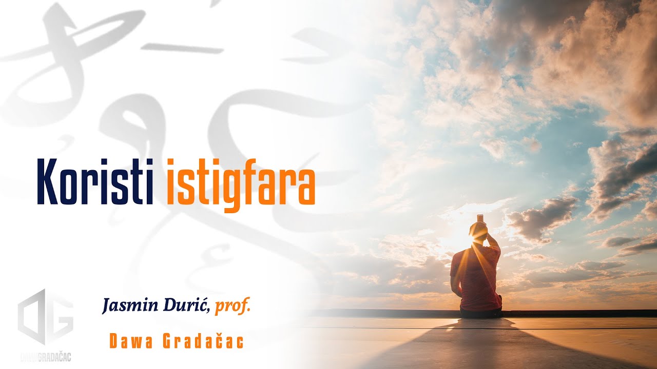 KORISTI ISTIGFARA - Jasmin Durić, prof.