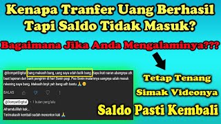 Transfer Berhasil Tapi Saldo Tidak Masuk | Bukti Transaksi berhasil saldo tidak masuk